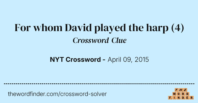 For whom David played the harp crossword clue image