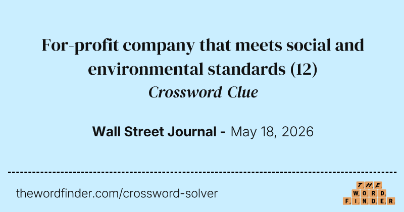 For-profit company that meets social and environmental standards crossword clue image