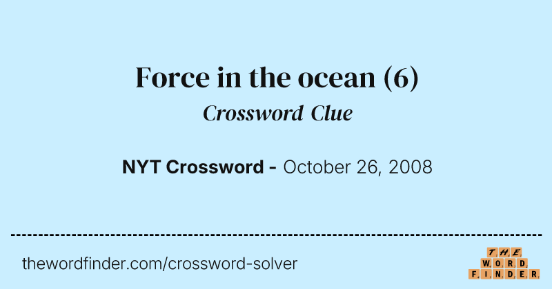 Force in the ocean crossword clue image