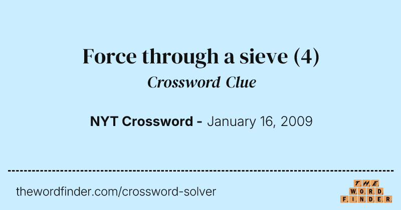 Force through a sieve crossword clue image