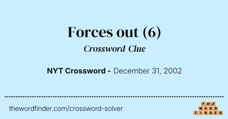 Forces out crossword clue image