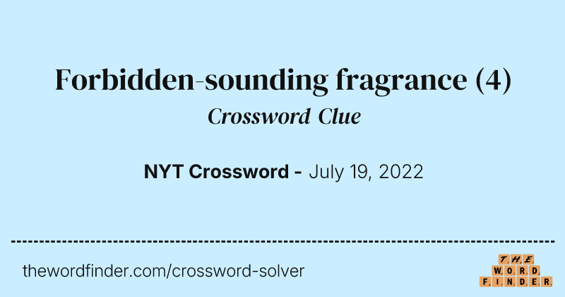 Forbidden-sounding fragrance crossword clue image