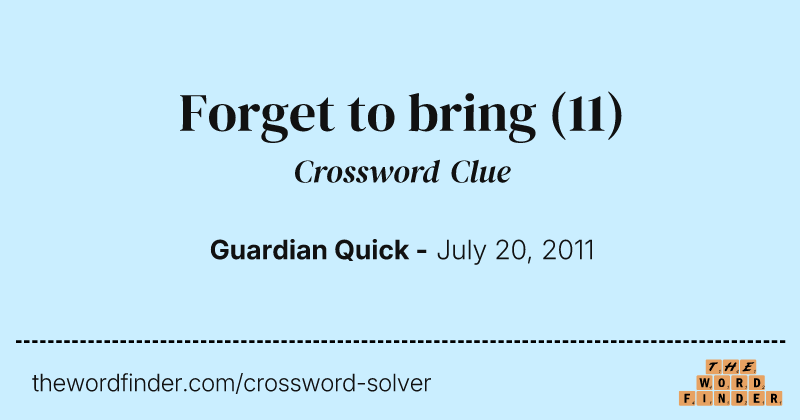 Forget to bring crossword clue image