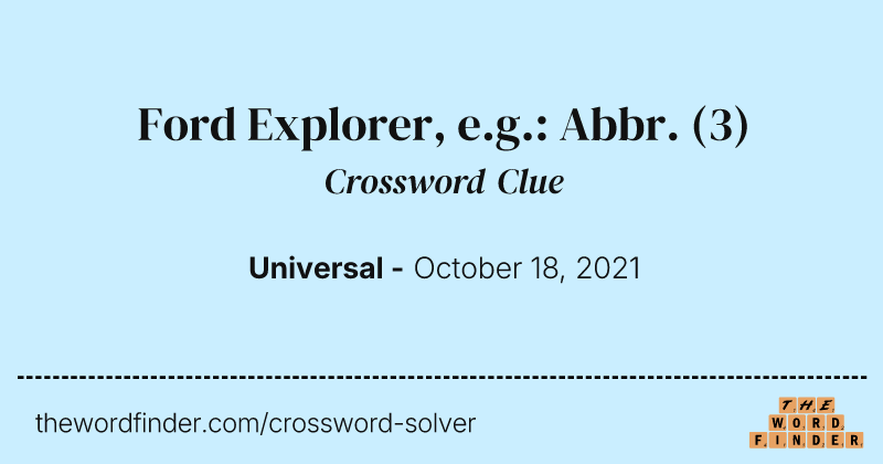 Ford Explorer, e.g.: Abbr. crossword clue image
