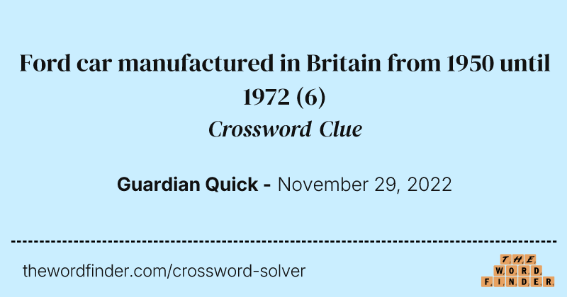 Ford car manufactured in Britain from 1950 until 1972 crossword clue image