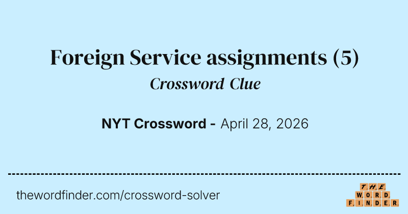 Foreign Service assignments crossword clue image