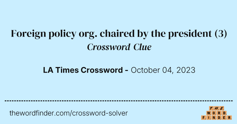 Foreign policy org. chaired by the president crossword clue image