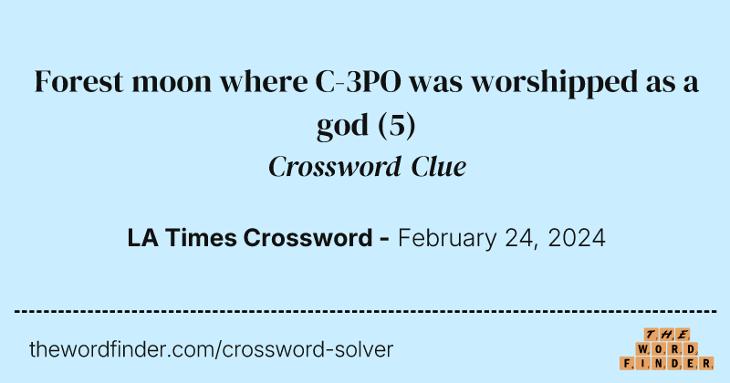 Forest moon where C-3PO was worshipped as a god crossword clue image