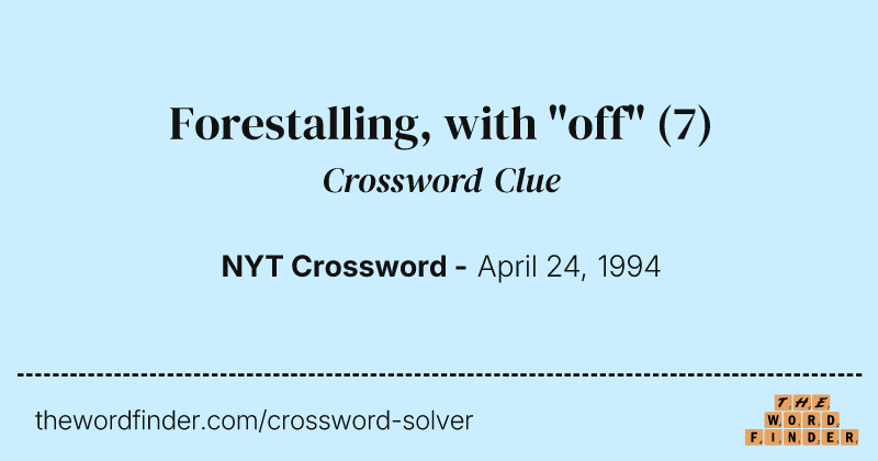 Forestalling, with "off" crossword clue image