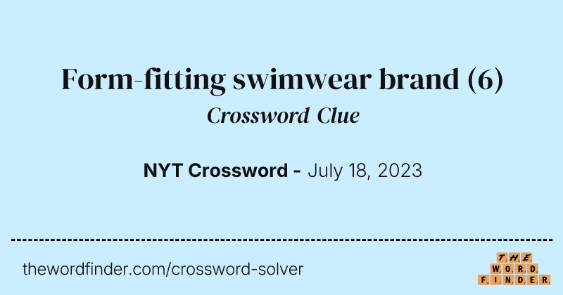 Form-fitting swimwear brand crossword clue image