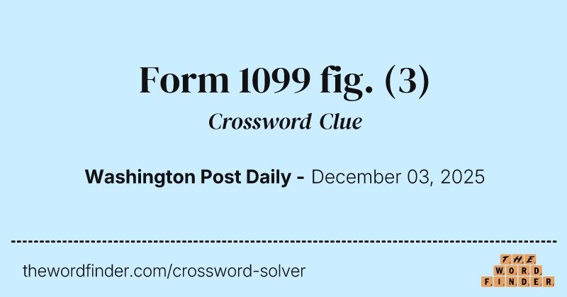 Form 1099 fig. crossword clue image