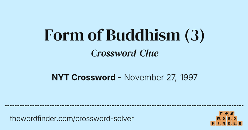 Form of Buddhism crossword clue image