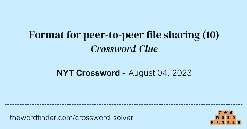 Format for peer-to-peer file sharing crossword clue image