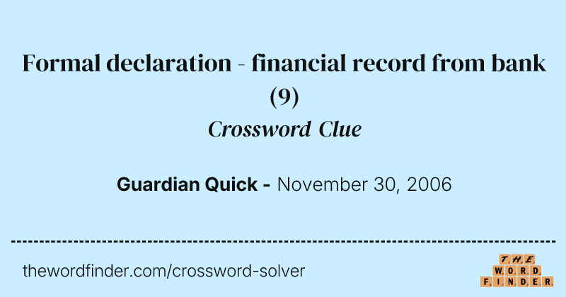 Formal declaration - financial record from bank crossword clue image