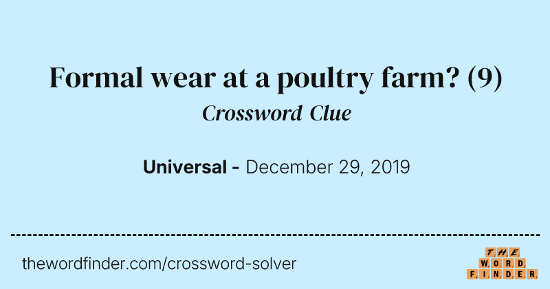 Formal wear at a poultry farm? crossword clue image