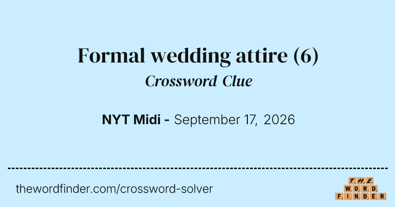 Formal wedding attire crossword clue image