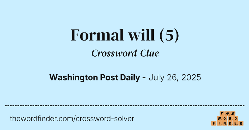 Formal will crossword clue image