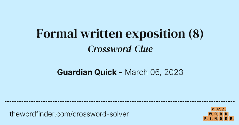 Formal written exposition crossword clue image