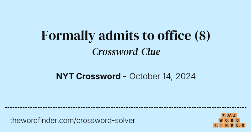 Formally admits to office crossword clue image