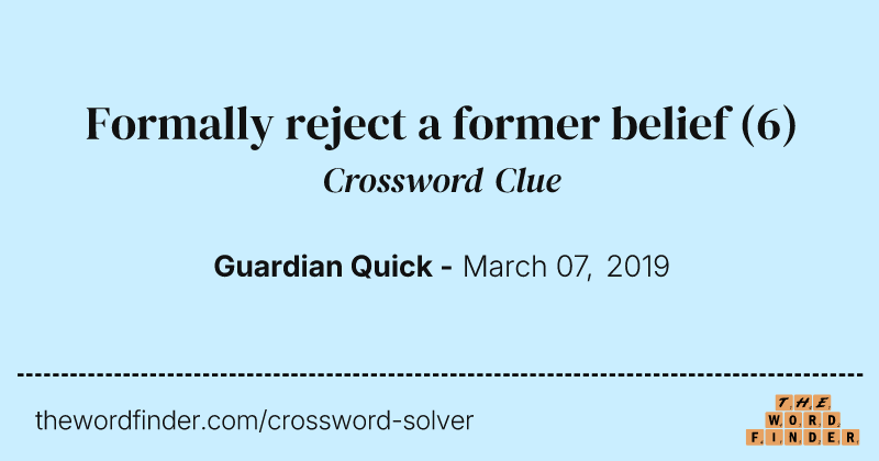 Formally reject a former belief crossword clue image