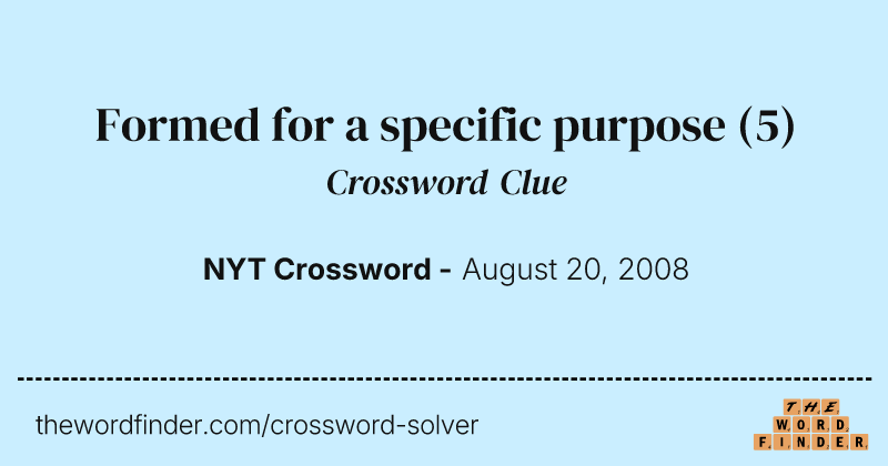 Formed for a specific purpose crossword clue image