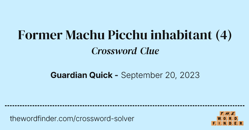 Former Machu Picchu inhabitant crossword clue image