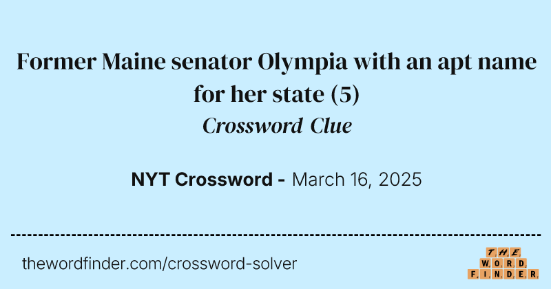 Former Maine senator Olympia with an apt name for her state crossword clue image