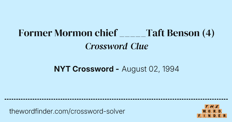 Former Mormon chief _____Taft Benson crossword clue image