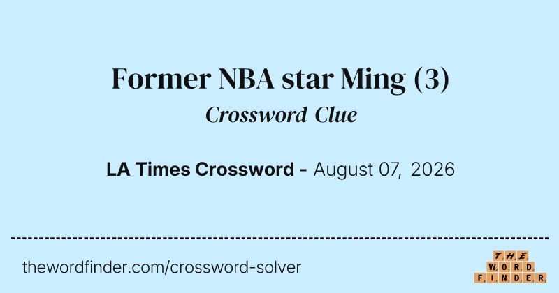 Former NBA star Ming crossword clue image