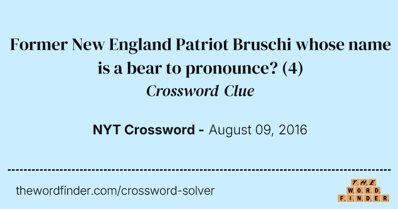 Former New England Patriot Bruschi whose name is a bear to pronounce? crossword clue image