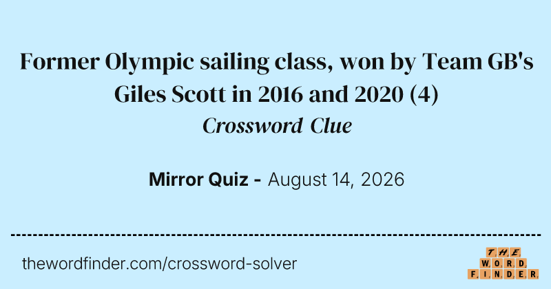 Former Olympic sailing class, won by Team GB's Giles Scott in 2016 and 2020 crossword clue image