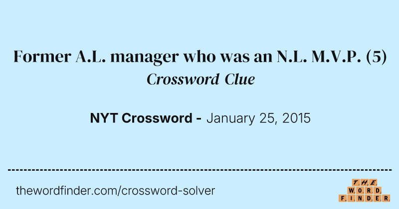 Former A.L. manager who was an N.L. M.V.P. crossword clue image