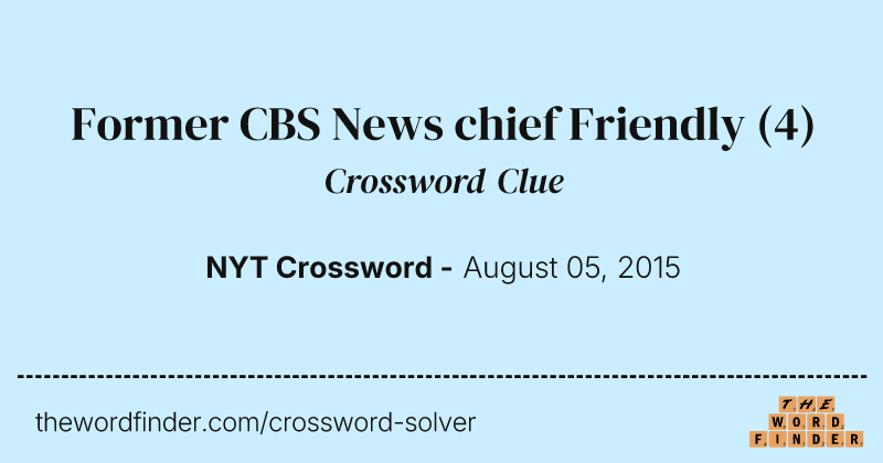 Former CBS News chief Friendly crossword clue image