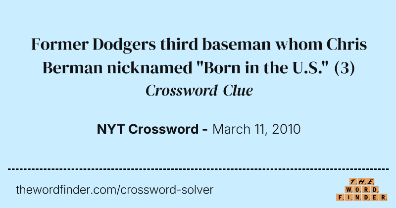 Former Dodgers third baseman whom Chris Berman nicknamed "Born in the U.S." crossword clue image