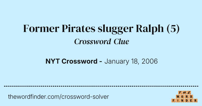 Former Pirates slugger Ralph crossword clue image