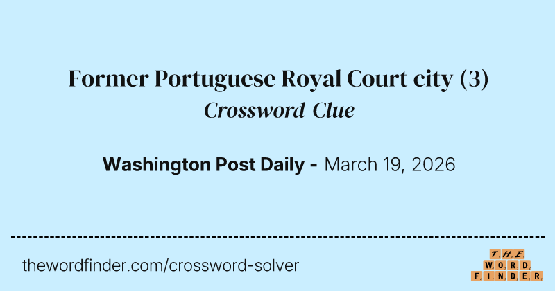 Former Portuguese Royal Court city crossword clue image