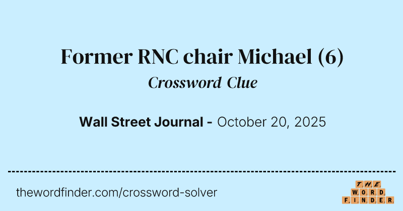 Former RNC chair Michael crossword clue image