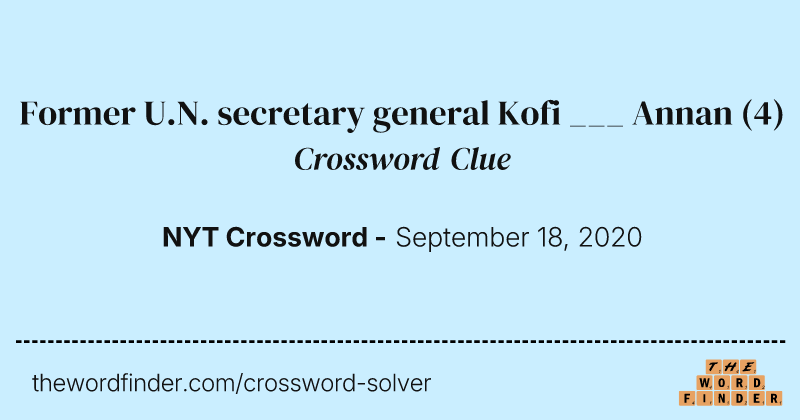 Former U.N. secretary general Kofi ___ Annan crossword clue image