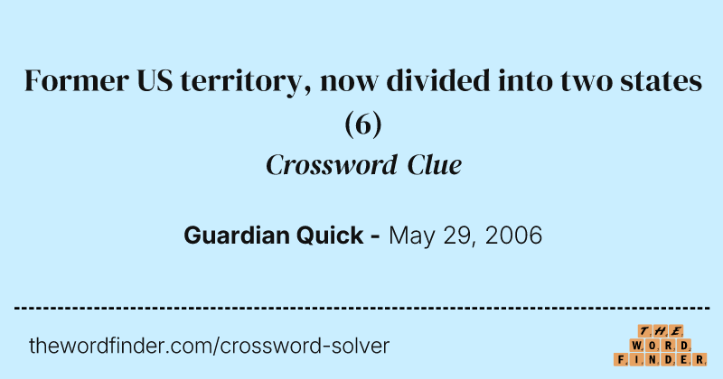 Former US territory, now divided into two states crossword clue image
