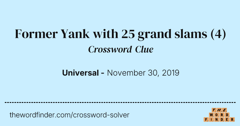 Former Yank with 25 grand slams crossword clue image