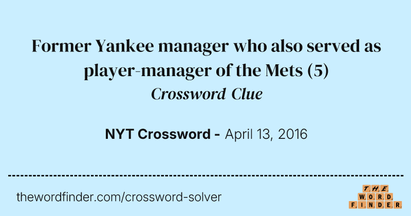 Former Yankee manager who also served as player-manager of the Mets crossword clue image