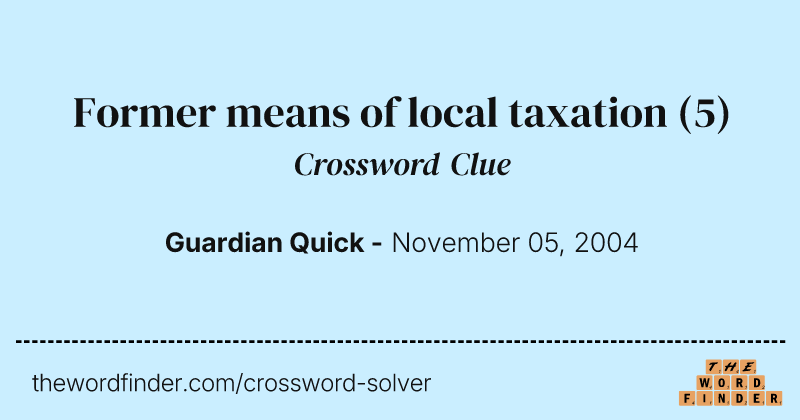 Former means of local taxation crossword clue image
