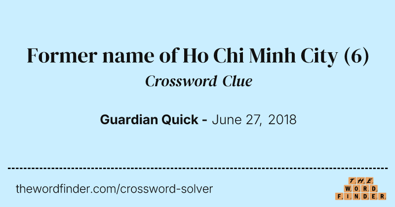 Former name of Ho Chi Minh City crossword clue image