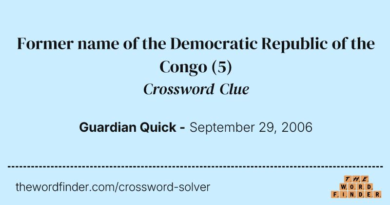 Former name of the Democratic Republic of the Congo crossword clue image