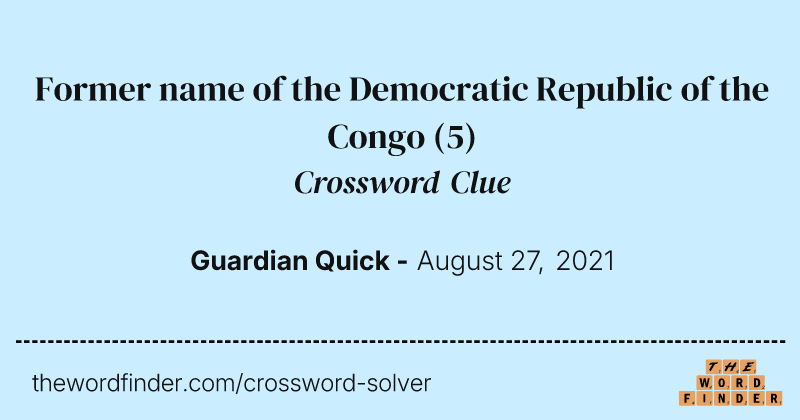 Former name of the Democratic Republic of the Congo crossword clue image