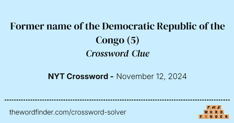 Former name of the Democratic Republic of the Congo crossword clue image