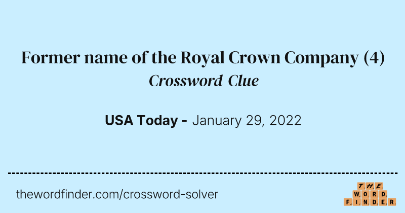 Former name of the Royal Crown Company crossword clue image