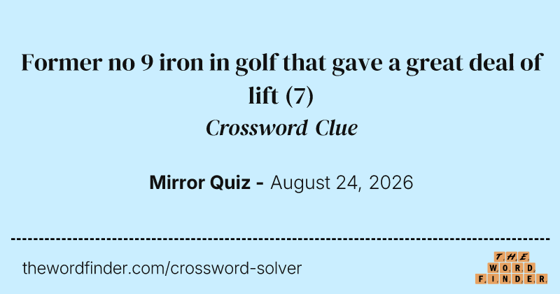 Former no 9 iron in golf that gave a great deal of lift crossword clue image