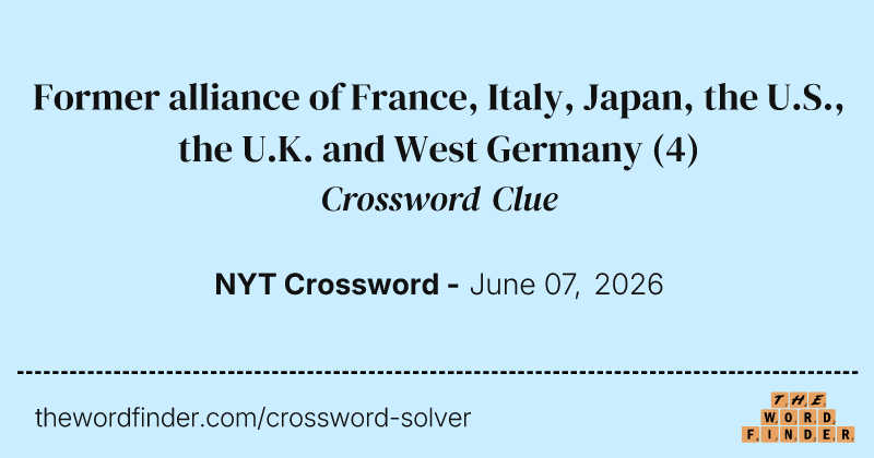 Former alliance of France, Italy, Japan, the U.S., the U.K. and West Germany crossword clue image