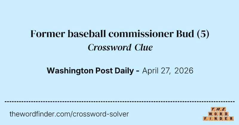 Former baseball commissioner Bud crossword clue image
